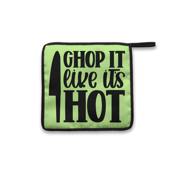 Pot Holder Chop It Like It's Hot