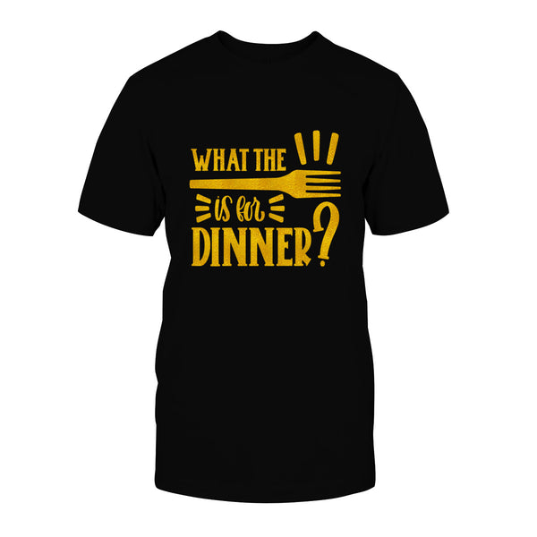 What The Fork Is For Dinner Unisex T Shirt